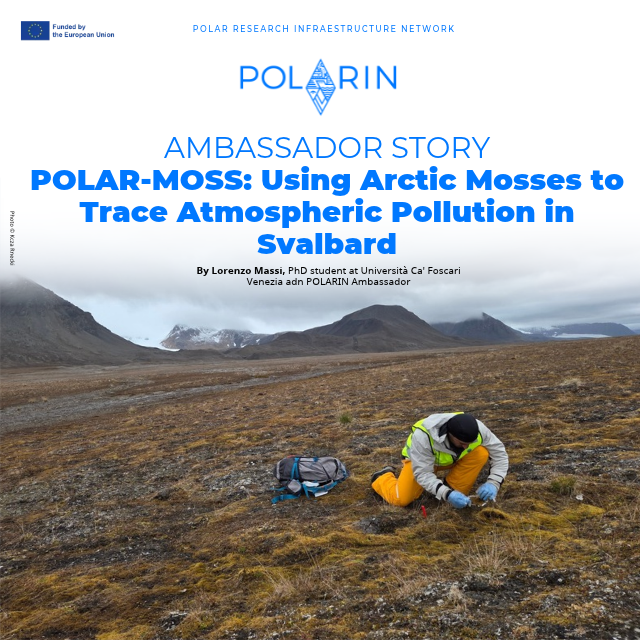 Using Arctic Mosses to Trace Atmospheric Pollution in Svalbard- New Ambassador visual story from the field!